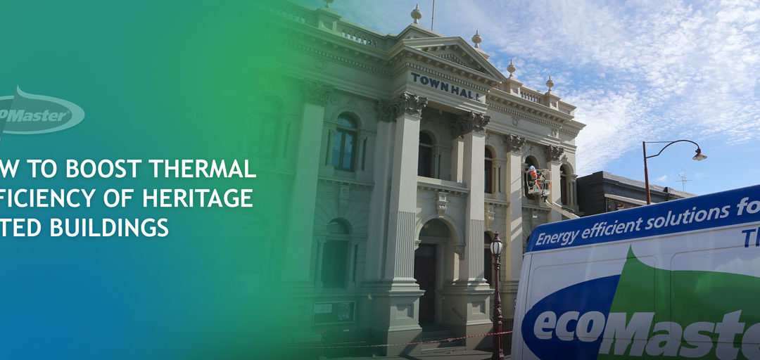 How To Boost Thermal Efficiency of Heritage Listed Buildings