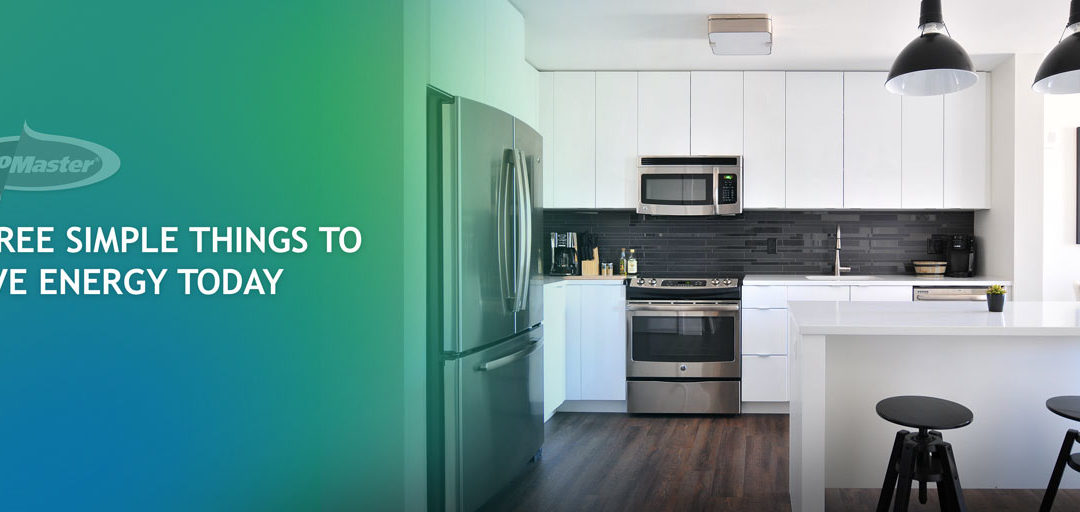 3 Simple Things to Save Energy Today