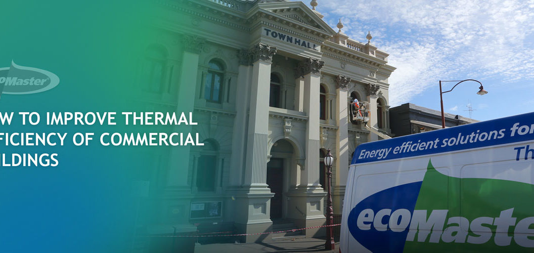 How To Improve Thermal Efficiency of Commercial Buildings