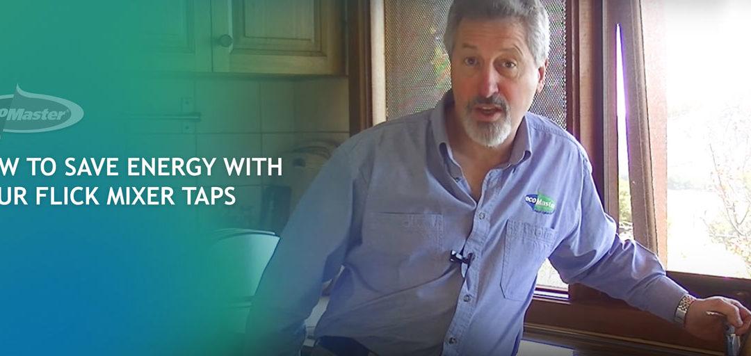 How to Save Energy With Your Flick Mixer Taps