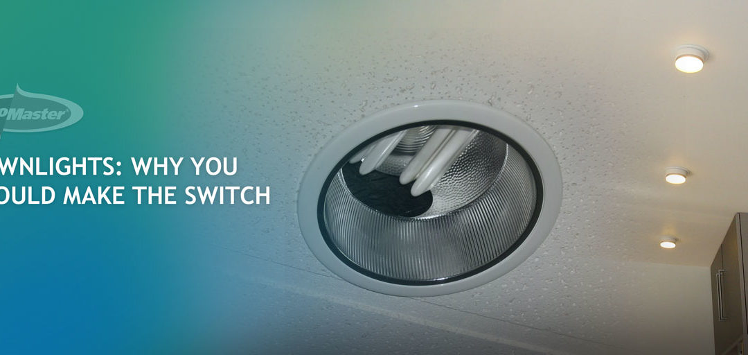 Downlights: Why You Should Make The Switch