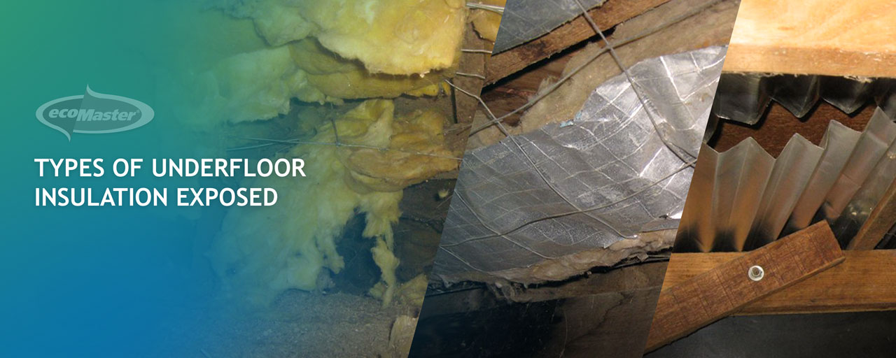 Types of Underfloor Insulation Exposed