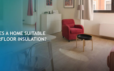 What Makes a Home Suitable for Underfloor Insulation?