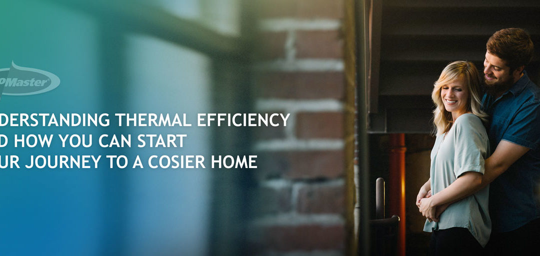 Understanding Thermal Efficiency and How You Can Start Your Journey To  A Cosier Home