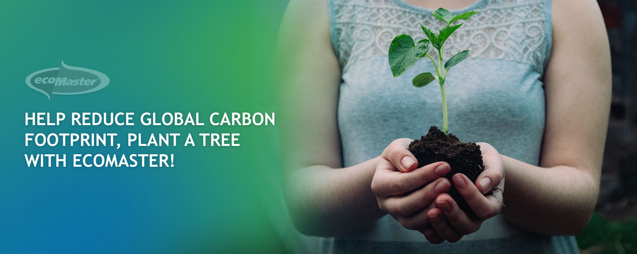 Help Reduce Global Carbon Footprint Plant A Tree with ecoMaster EcoMaster