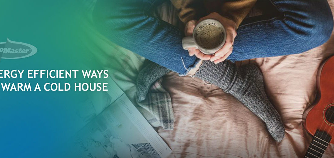 Energy Efficient Ways To Warm A Cold House – Heating Bill Down 43%