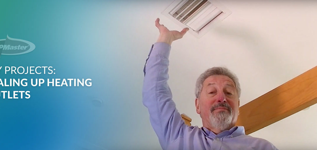 DIY Projects: Sealing Up Heating Outlets