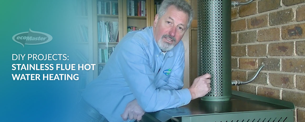 DIY Projects: Stainless Flue Hot Water Heating