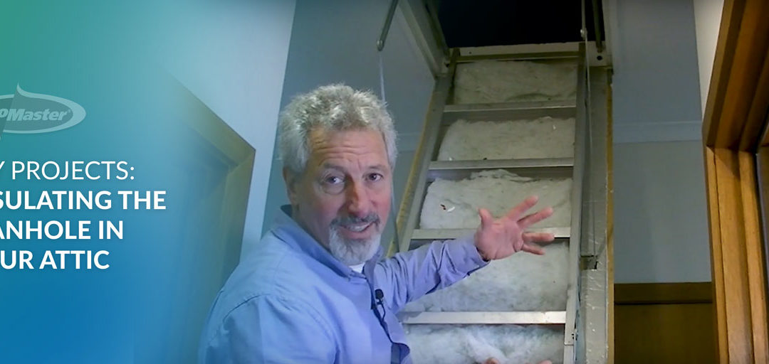 DIY Projects: Insulating the Manhole in your Attic